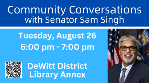 Community Conversations with Senator Sam Singh at the Library Annex on 8/26/2025 at 6:00 pm.